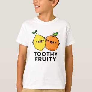 T-shirt Toothy Fruity Funny Fruit Pun