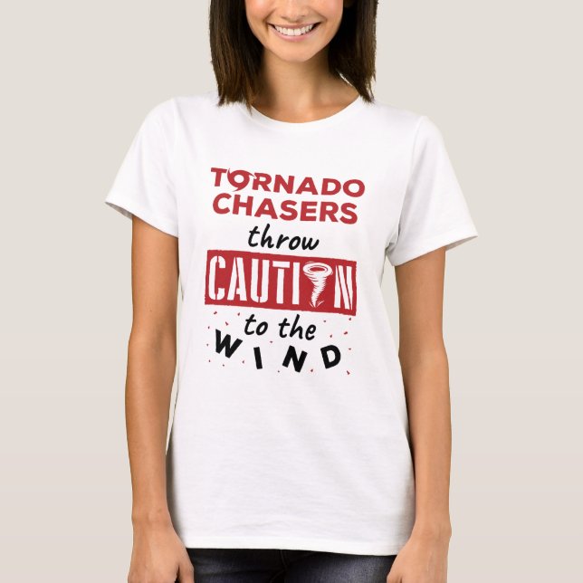 T-shirt Tornado Chaser Storm chasse drôle Vent (Devant)