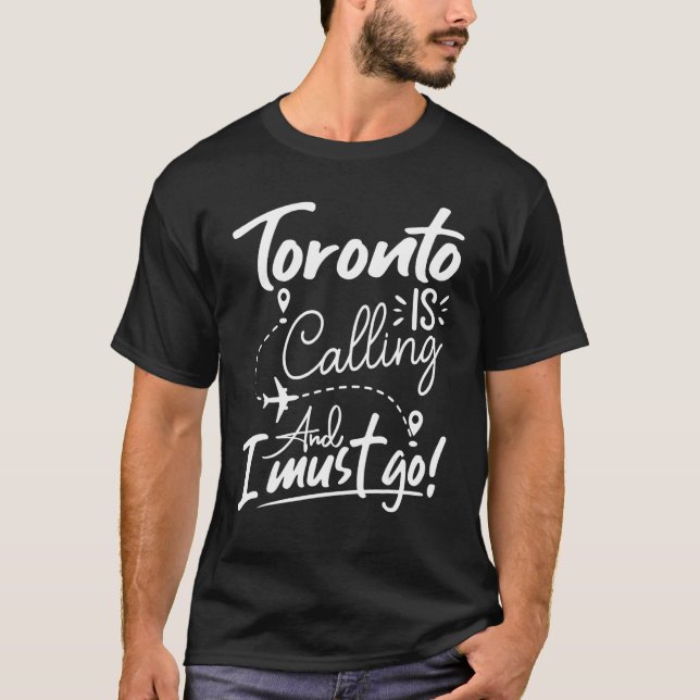 T-shirt Toronto appelle et je dois aller au Canada Travel (Devant)