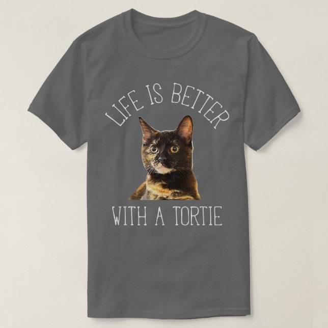 T-shirt Tortie Cat Life Is Better (Design devant)