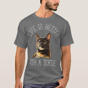 T-shirt Tortie Cat Life Is Better