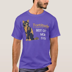 T-shirt Tortitude Best Chat Maman Ever Drôle Chat Maman Me