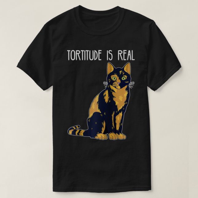 T-shirt Tortitude Is Real Tortoise Shell Tortie Cat  (Design devant)