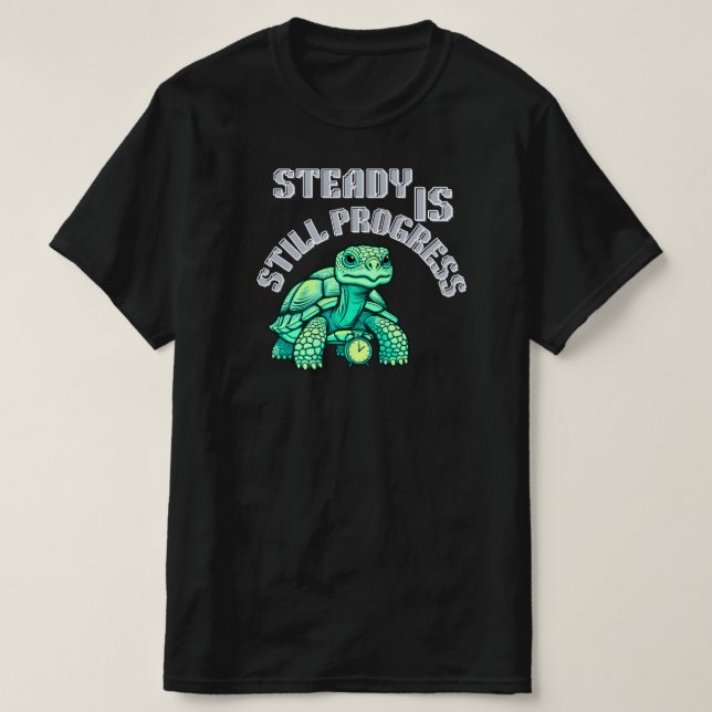 T-shirt Tortue graphique Steady Is Still Progress| Calme  (Design devant)