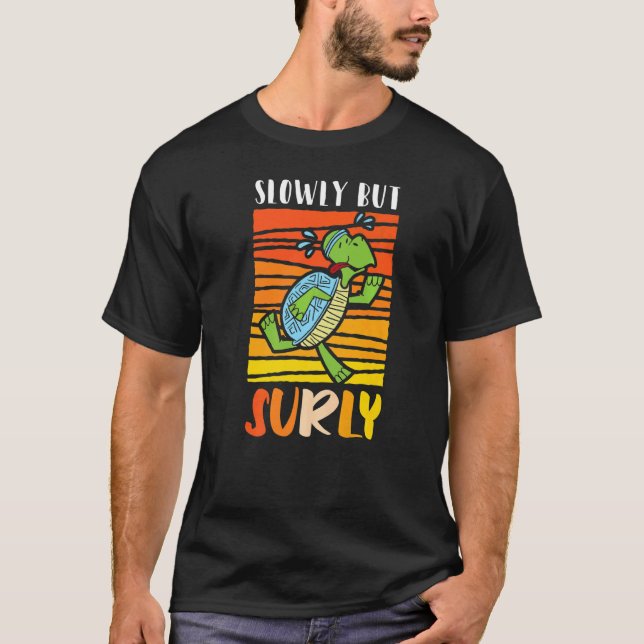 T-shirt Tortue Lente Mais Surly (Devant)