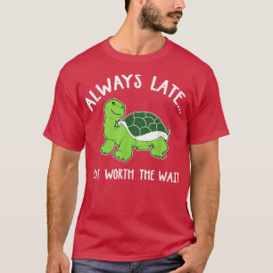 T-shirt Tortue Mignonne T Toujours En Retard Mais Vaut La