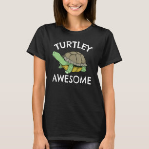 T-shirt Tortue Turtley Awesome Pun Cute Turtle Tortue