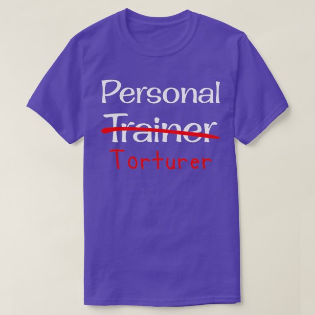 T-shirt Torturer Trainer Personnel Funny Gym Shirt (Design devant)