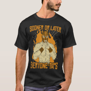 T-shirt Tôt ou tard, tout le monde tape la lutte Cool