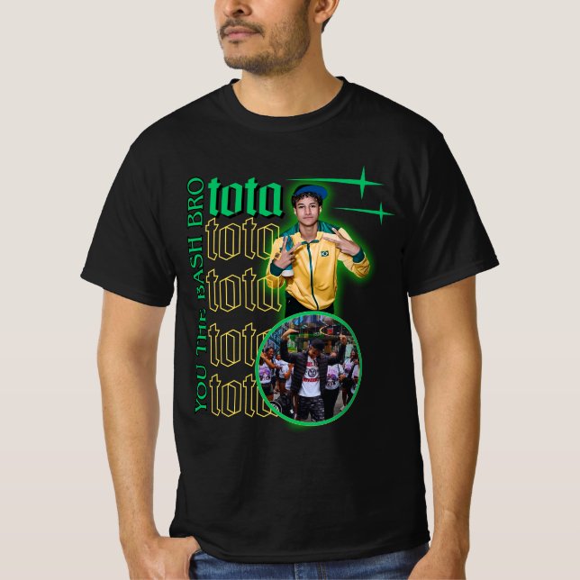 T-shirt Tota Mc Funny Meme - "You the Bash Bro" Mafiathon3 (Devant)