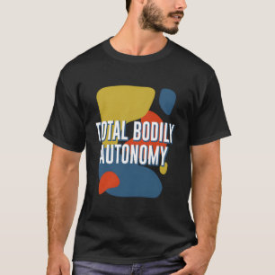 T-shirt Total des droits des femmes féministes corporelles