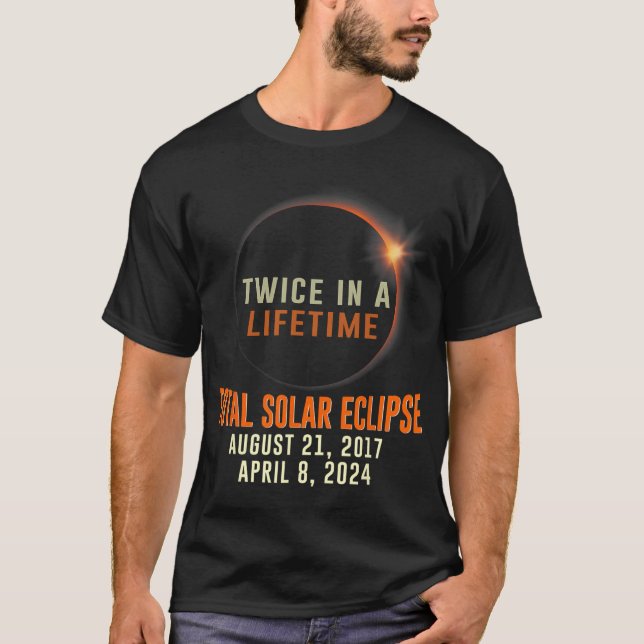 T-shirt Total Éclipse Solaire 2024 Totalité Deux Fois Dans (Devant)