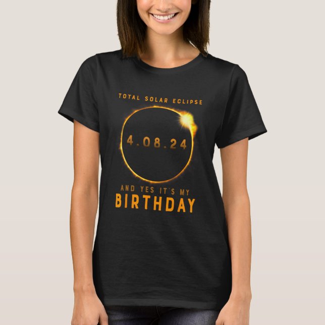 T-shirt Total Éclipse Solaire Et oui c'est mon anniversair (Devant)