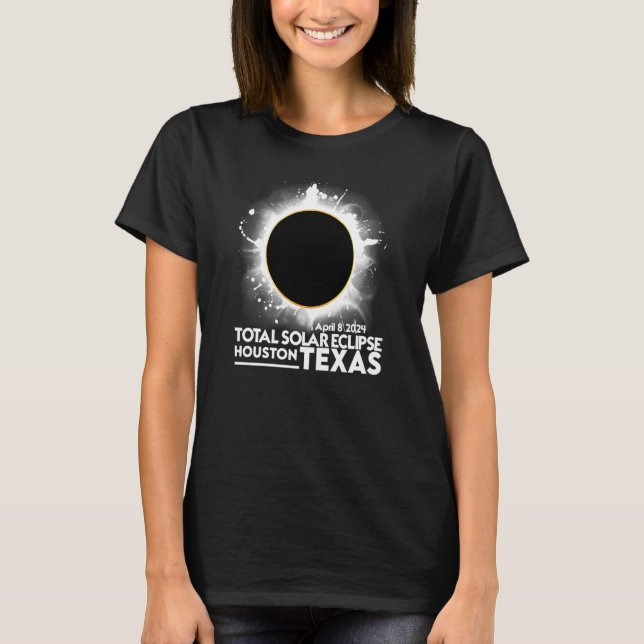 T-shirt Total Solar Eclipse HOUSTON TEXAS April 8 2024 Tot (Devant)
