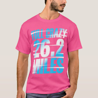 T-shirt Totalement Fou 26 2 Miles Course à Pied Motivation