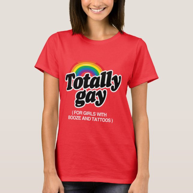T-SHIRT TOTALEMENT GAI POUR LES FILLES AVEC DES TATOUAGES  (Devant)