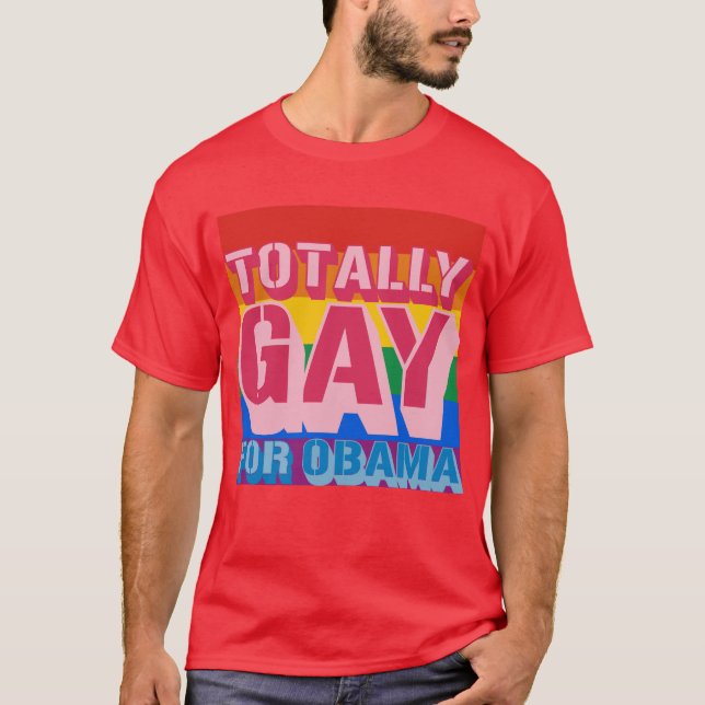 T-shirt Totalement gai pour Obama - .png (Devant)