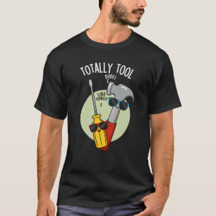 T-shirt Totalement Outil Funny Handyman Pun Dark BG