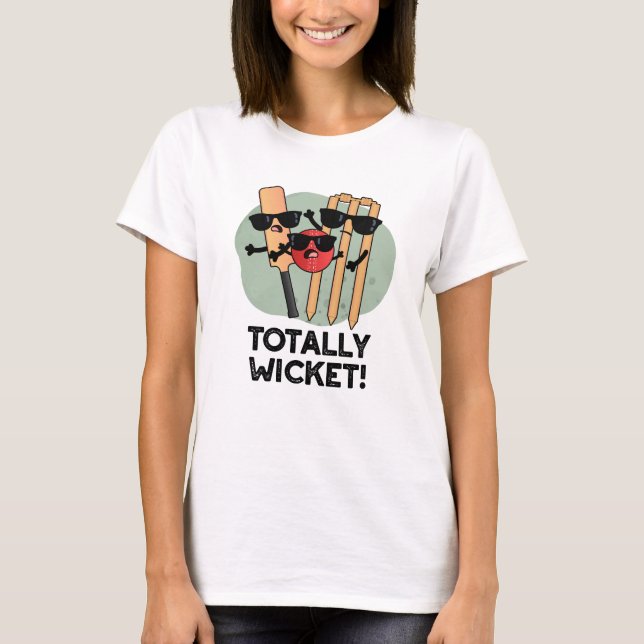 T-shirt Totalement Wicket Funny Sports Cricket Pun (Devant)