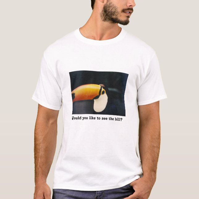 T-shirt Toucan :  aimez-vous voir la facture ? (Devant)