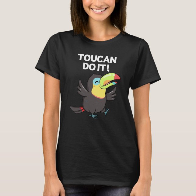 T-shirt Toucan Le Faire Drôle Positif Oiseau Pun Dark BG (Devant)