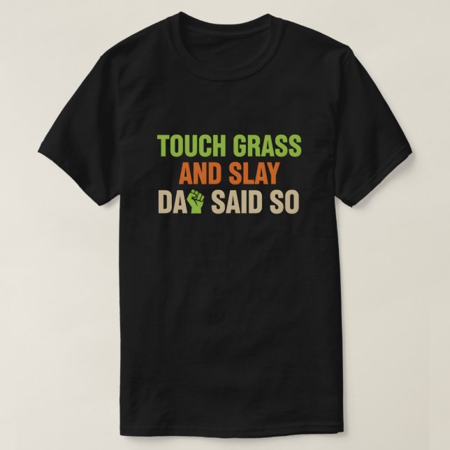T-shirt Touch Grass Gamer Slay Quote with Dad Humor (Design devant)