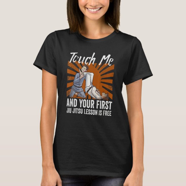 T-shirt Touch Me And Your First Jiu Jitsu Lesson Is Free_6 (Devant)