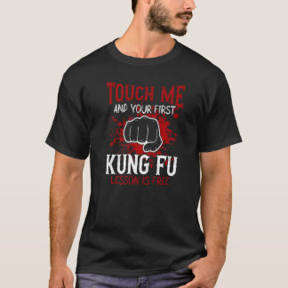 T-shirt Touch Me And Your First Kung Fu Lesson Is Free