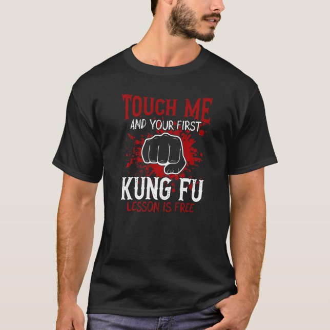 T-shirt Touch Me And Your First Kung Fu Lesson Is Free (Devant)
