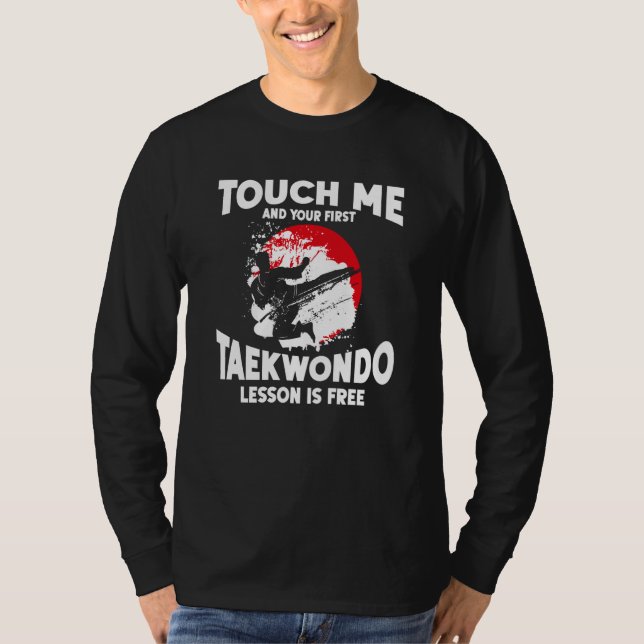 T-shirt Touch Me And Your First Taekwondo Lesson Is Free T (Devant)