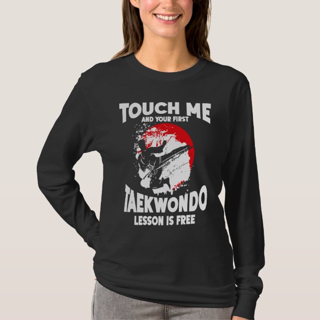 T-shirt Touch Me And Your First Taekwondo Lesson Is Free T (Devant)
