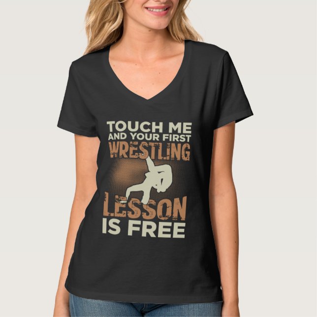 T-shirt Touch Me And Your First Wrestling Lesson Is Free (Devant)