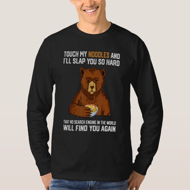 T-shirt Touch My Noodles And I Will Slap You So Hard Bear  (Devant)