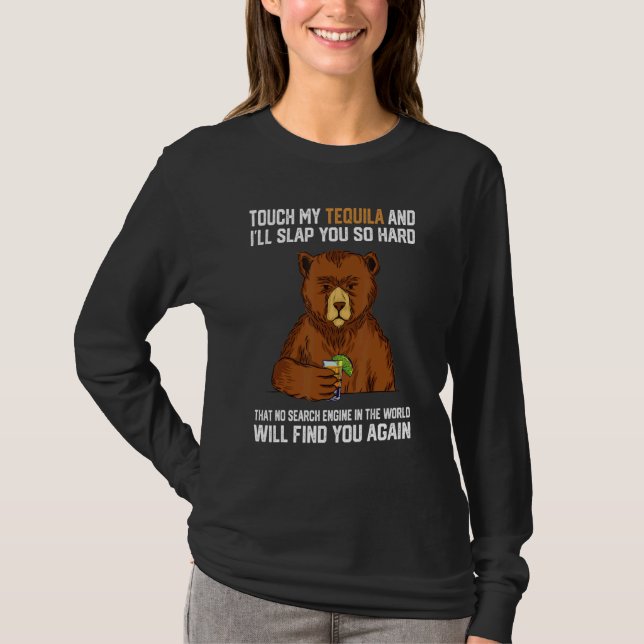 T-shirt Touch My Tequila And I Will Slap You So Hard Bear  (Devant)