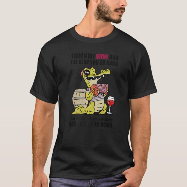 T-shirt Touch My Wine And I Will Slap You so Hard  Animal (Devant)