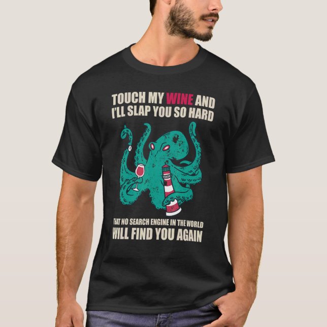 T-shirt Touch My Wine And I Will Slap You so Hard Wine (Devant)
