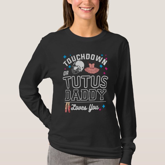 T-shirt Touchdown Or Tutus Daddy Loves You Gender Reveal (Devant)