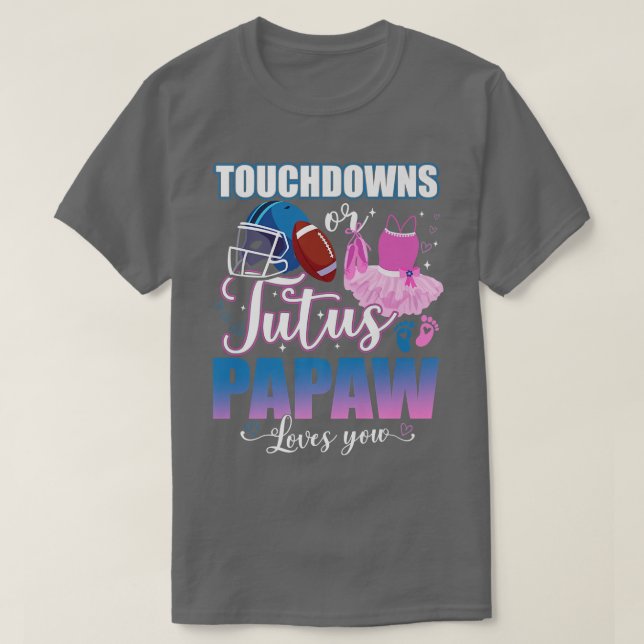 T-shirt Touchdowns Or Tutus Papaw Loves You Gender Reveal  (Design devant)