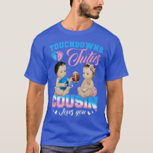 T-shirt Touchdowns ou Tutus Cousin vous aime Révélation de