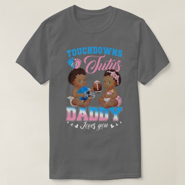 T-shirt Touchdowns ou Tutus Daddy vous aime Révélation de  (Design devant)