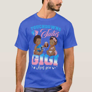 T-shirt Touchdowns ou Tutus Gigi vous aime Révélation de g