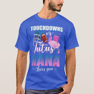T-shirt Touchdowns Ou Tutus Nana Vous Aime Sexe Révéler T