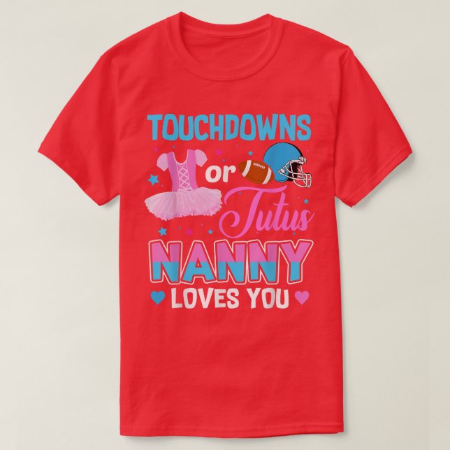 T-shirt Touchdowns Ou Tutus Nanny Vous Aime Révélation De  (Design devant)