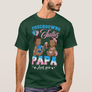 T-shirt Touchdowns ou Tutus Papa t'aime Révélation de genr