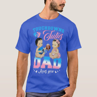 T-shirt Touchdowns ou Tutus Papa t'aime révélation du sexe