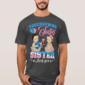 T-shirt Touchdowns ou Tutus Soeur t'aime Révélation de gen