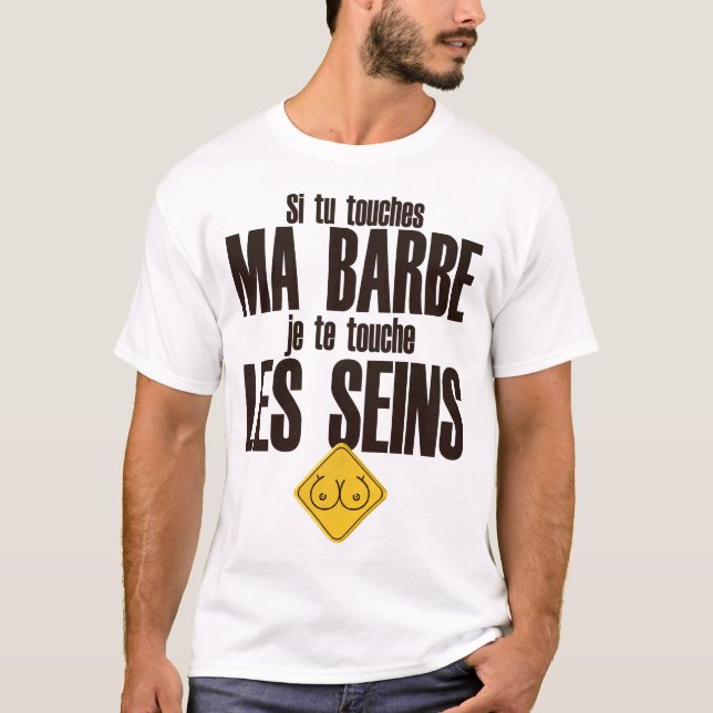 T-shirt touche barbe seins panneau humour provocateur cita (Devant)