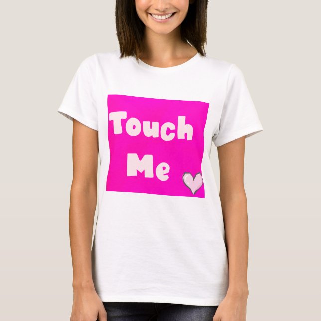 T-shirt Touche Moi (Devant)