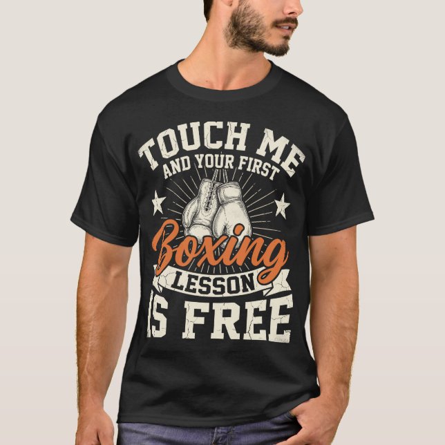 T-shirt Touche-moi et la première leçon de boxe est gratui (Devant)