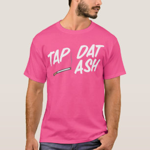 T-shirt Toucher Dat Ash Drôle Fumer Cigarettes Vapeur Ciga
